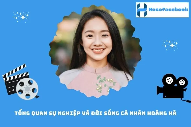 Tổng quan sự nghiệp và đời sống cá nhân Hoàng Hà
