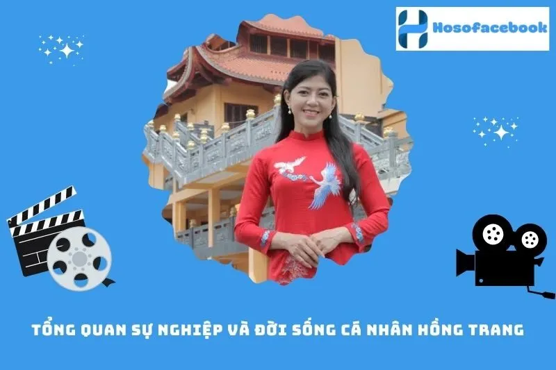 Tổng quan sự nghiệp và đời sống cá nhân Hồng Trang