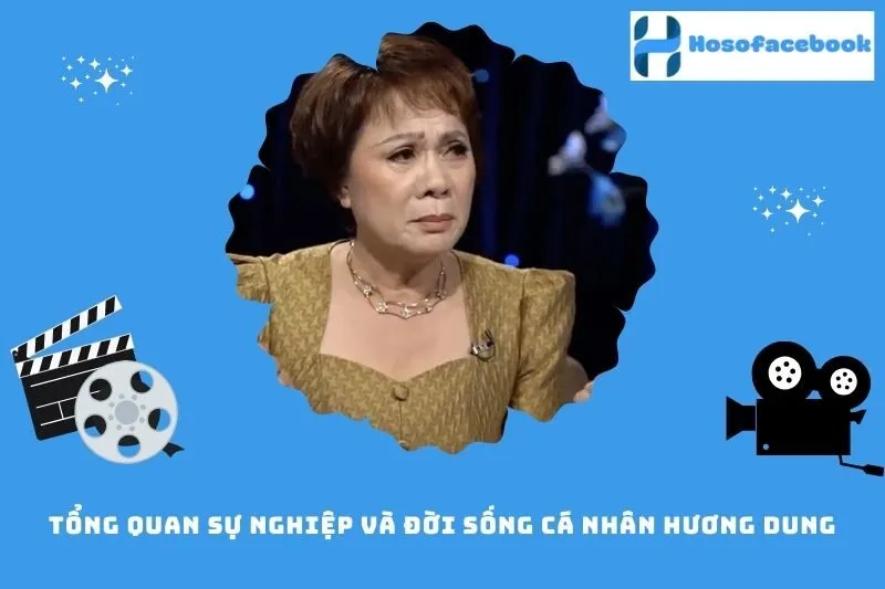 Tổng quan sự nghiệp và đời sống cá nhân Hương Dung