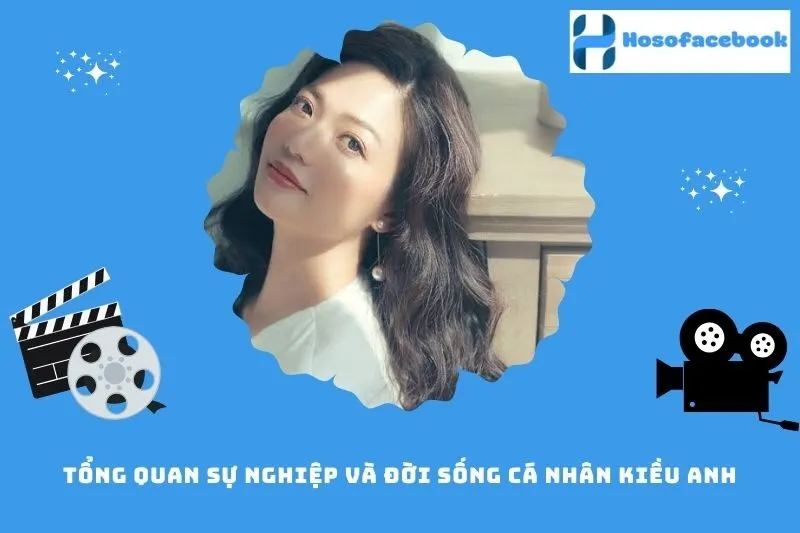 Tổng quan sự nghiệp và đời sống cá nhân Kiều Anh 